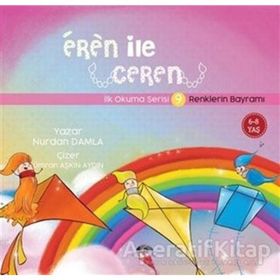 Eren ile Ceren İlk Okuma Serisi 9 - Renklerin Bayramı Nurdan Damla