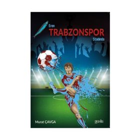 Eren Trabzon Stadında - Murat Çavga
