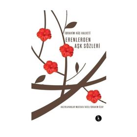 Erenlerden Aşk Sözleri - İbrahim Has Halveti