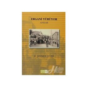 ERGANI YÜRÜYOR (ANILAR) - M. ŞEHMUS GÜZEL