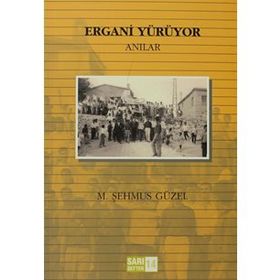 ERGANI YÜRÜYOR (ANILAR) - M. ŞEHMUS GÜZEL