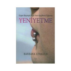 ERGEN BEYNIYLE İLGİLİ YENI KEŞİFLERİN IŞIĞINDA YENIYETME - BARBARA STRAUCH