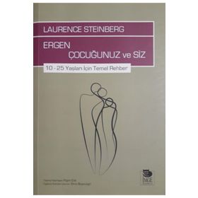 Ergen Çocuğunuz Ve Siz - Laurence Steinberg