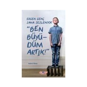 Ergen Genç Sana Sesleniyor - Ben Büyüdüm Artık! - Halime Yılmaz