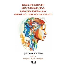 Ergen Sporcuların Kişilik Özellikleri İle Psikolojik Sağlamlık ve Empati Düzeylerinin İncelenmesi Gece Kitaplığı