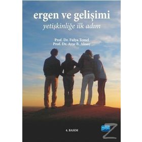 Ergen ve Gelişimi - Ayşe B. Aksoy Prof. Dr. Z. Fulya Temel Z. Fulya Temel