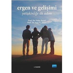 Ergen ve Gelişimi - Ayşe B. Aksoy Prof. Dr. Z. Fulya Temel Z. Fulya Temel