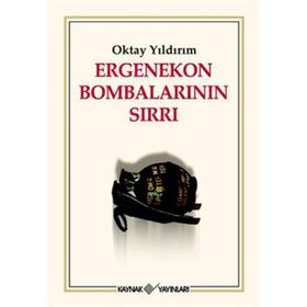 ERGENEKON BOMBALARININ SIRLARI - OKTAY YILDIRIM