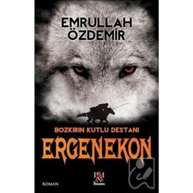 Ergenekon - Bozkırın Kutlu Destanı - Emrullah Özdemir