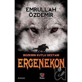 Ergenekon - Bozkırın Kutlu Destanı - Emrullah Özdemir