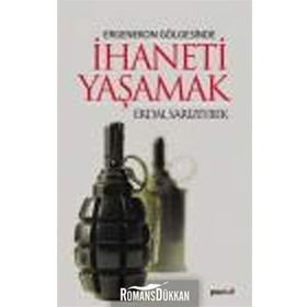 ERGENEKON GÖLGESİNDE İHANETİ YAŞAMAK - ERDAL SARIZEYBEK