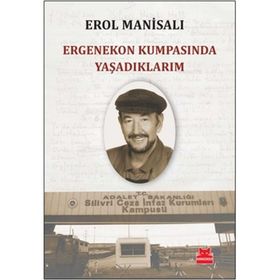 Ergenekon Kumpasında Yaşadıklarım - Erol Manisalı