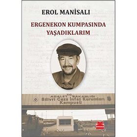 Ergenekon Kumpasında Yaşadıklarım - Erol Manisalı