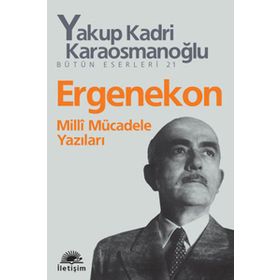 ERGENEKON MILLI MÜCADELE YAZILARI - YAKUP KADRI KARAOSMANOĞLU