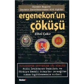 ERGENEKON´UN ÇÖKÜŞÜ 1 DÜNDEN BUGÜNE DEVLETIN DERINLIKLERINDEKI KIRLI İŞLER - ZIHNI ÇAKIR