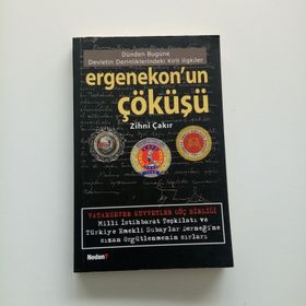 ERGENEKON´UN ÇÖKÜŞÜ 1 DÜNDEN BUGÜNE DEVLETIN DERINLIKLERINDEKI KIRLI İŞLER - ZIHNI ÇAKIR