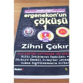 ERGENEKON´UN ÇÖKÜŞÜ 1 DÜNDEN BUGÜNE DEVLETIN DERINLIKLERINDEKI KIRLI İŞLER - ZIHNI ÇAKIR