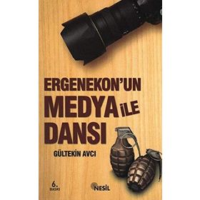 ERGENEKON'UN MEDYA İLE DANSI - GÜLTEKİN AVCI