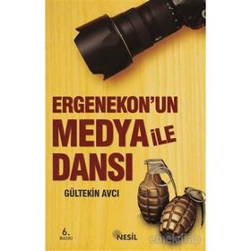 ERGENEKON'UN MEDYA İLE DANSI - GÜLTEKİN AVCI