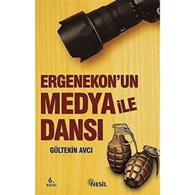 ERGENEKON'UN MEDYA İLE DANSI - GÜLTEKİN AVCI