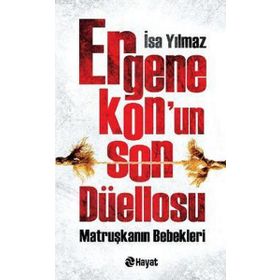 ERGENEKON'UN SON DÜELLOSU MATRUŞKANIN BEBEKLERI - İSA YILMAZ