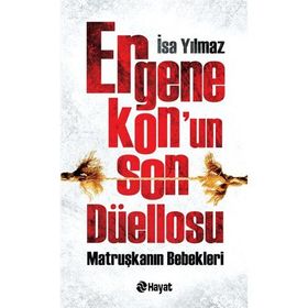 ERGENEKON'UN SON DÜELLOSU MATRUŞKANIN BEBEKLERI - İSA YILMAZ