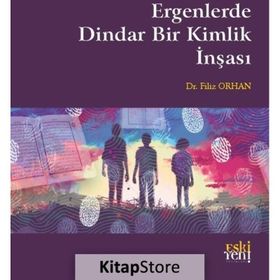 Ergenlerde Dindar Bir Kimlik İnşası Filiz Orhan