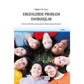 ERGENLERDE PROBLEM DAVRANIŞLAR OKUL TEMELLI ÖNLEME ÇALIŞMALARI ILE İLGİLİ UYGULAMA ÖRNEKLERİ - DİĞDEM MÜGE SIYEZ