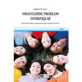 ERGENLERDE PROBLEM DAVRANIŞLAR OKUL TEMELLI ÖNLEME ÇALIŞMALARI ILE İLGİLİ UYGULAMA ÖRNEKLERİ - DİĞDEM MÜGE SIYEZ