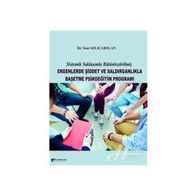 Ergenlerde Şiddet ve Saldırganlıkla Başetme Psikoeğitim Programı - Suat Kılıçarslan