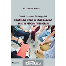 Ergenlerde Şiddet ve Saldırganlıkla Başetme Psikoeğitim Programı - Suat Kılıçarslan