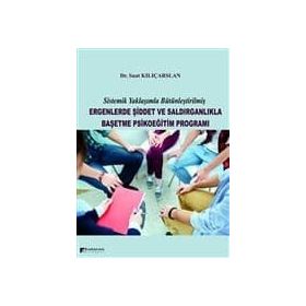 Ergenlerde Şiddet ve Saldırganlıkla Başetme Psikoeğitim Programı - Suat Kılıçarslan