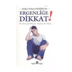 ERGENLİĞE DIKKAT - ŞADİYE FURKAN DEMİRTAŞ