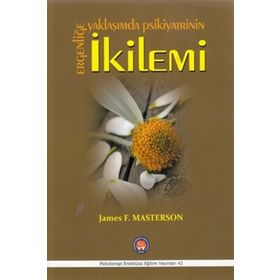Ergenliğe Yaklaşımda Psikiyatrinin İkilemi - James F. Masterson
