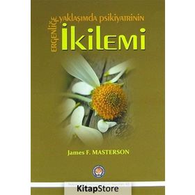 Ergenliğe Yaklaşımda Psikiyatrinin İkilemi - James F. Masterson