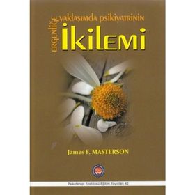 Ergenliğe Yaklaşımda Psikiyatrinin İkilemi - James F. Masterson