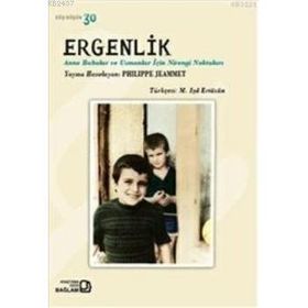 ERGENLIK ANNE BABALAR VE UZMANLAR İÇİN NIRENGI NOKTALARI - PHILIPPE JEAMMET (ISBN:9786055809560)