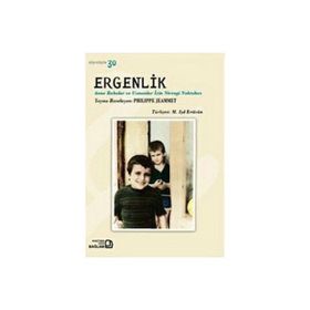 ERGENLIK ANNE BABALAR VE UZMANLAR İÇİN NIRENGI NOKTALARI - PHILIPPE JEAMMET (ISBN:9786055809560)