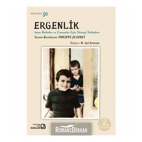 ERGENLIK ANNE BABALAR VE UZMANLAR İÇİN NIRENGI NOKTALARI - PHILIPPE JEAMMET