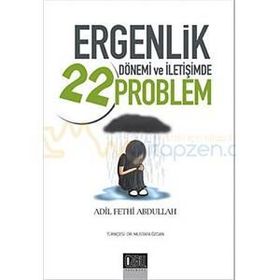 ERGENLIK DÖNEMİ VE İLETİŞİMDE 22 PROBLEM - ADIL FETHI ABDULLAH