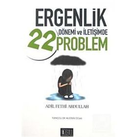 ERGENLIK DÖNEMİ VE İLETİŞİMDE 22 PROBLEM - ADIL FETHI ABDULLAH