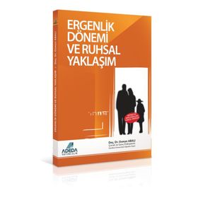 ERGENLIK DÖNEMI VE RUHSAL YAKLAŞIM - OSMAN ABALI