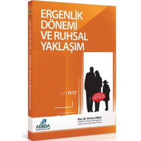 ERGENLIK DÖNEMI VE RUHSAL YAKLAŞIM - OSMAN ABALI