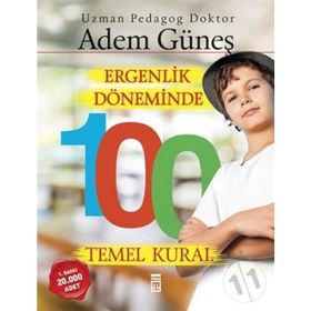 Ergenlik Döneminde 100 Temel Kural - pedagog adem gunes