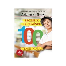 Ergenlik Döneminde 100 Temel Kural - pedagog adem gunes