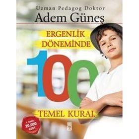 Ergenlik Döneminde 100 Temel Kural - pedagog adem gunes