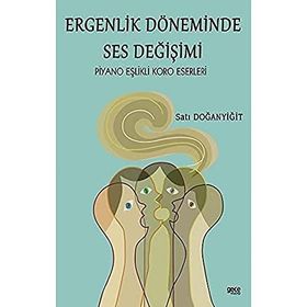 Ergenlik Döneminde Ses Değişimi - Satı Doğanyiğit