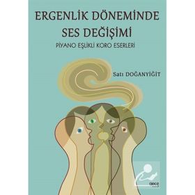 Ergenlik Döneminde Ses Değişimi - Satı Doğanyiğit