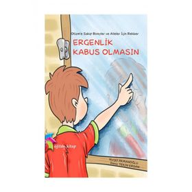 Ergenlik Kabus Olmasın - Nurgül Akmanoğlu Deniz Tekin Ersan
