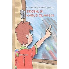Ergenlik Kabus Olmasın - Nurgül Akmanoğlu Deniz Tekin Ersan